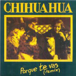 Chihuahua : Porqué té Vas (Remix)